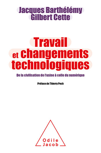 Travail et Changements technologiques - De la civilisation de l'usine à celle du numérique