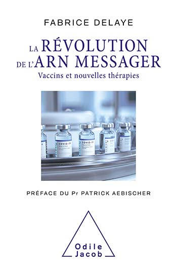 Révolution de l'ARN messager (La) - Vaccins et nouvelles thérapies