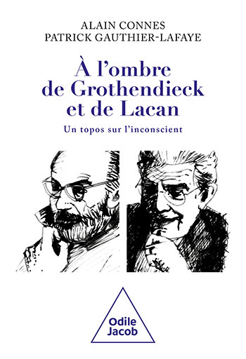 À l’ombre de Grothendieck et de Lacan - Un topos sur l'inconscient