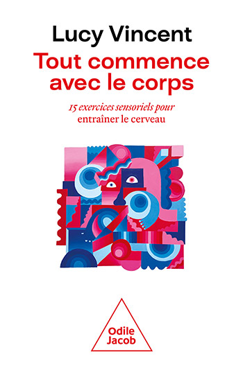 Tout commence avec le corps - 15 exercices sensoriels pour entraîner le cerveau