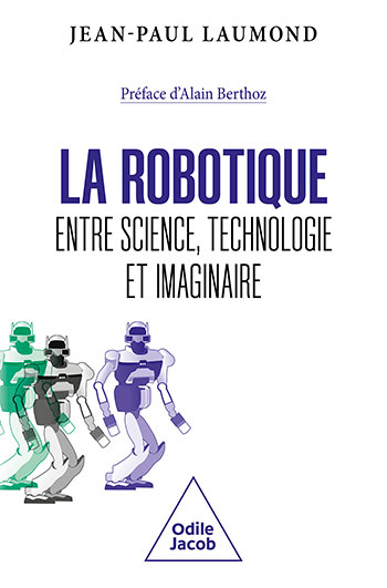 Robotique : entre science, technologie et imaginaire (La)