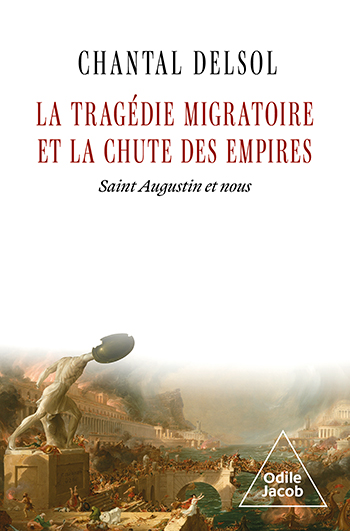 Tragédie migratoire et la Chute des empires (La) - Saint Augustin et nous