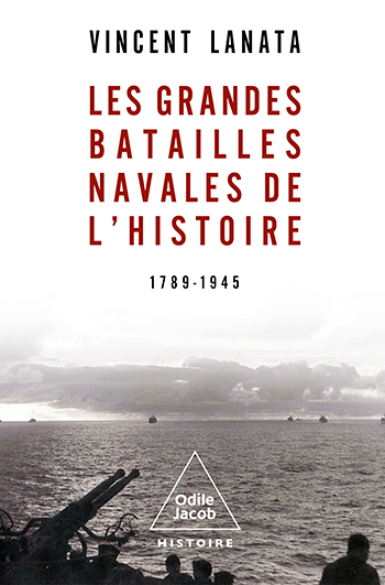 Grandes Batailles navales de l'Histoire, 1789-1945 (Les)