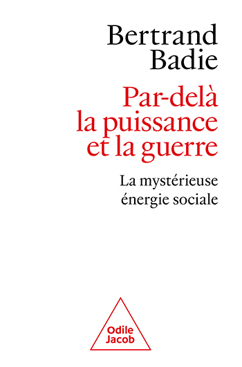Par-delà la puissance et la guerre - La mystérieuse énergie sociale