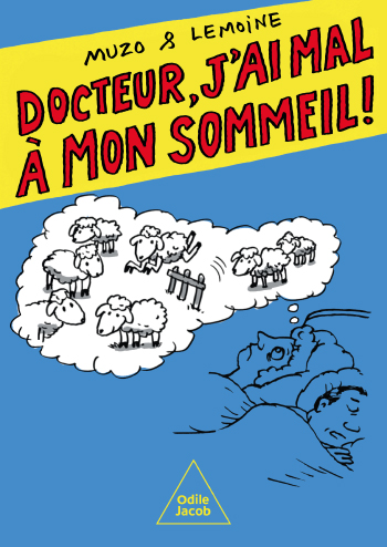 Docteur, j'ai mal à mon sommeil