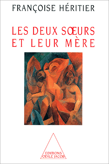 Deux Sœurs et leur mère (Les) - Anthropologie de l’inceste