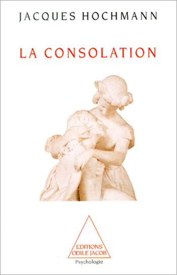Consolation (La) - Essai sur le soin psychique