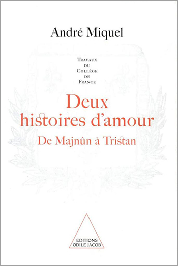 Deux Histoires d'amour - De Majnûn à Tristan