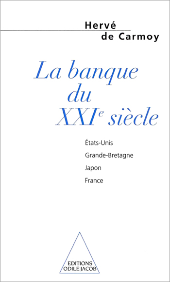 Banque du XXIe siècle (La) - États-Unis, Grande-Bretagne, Japon, France