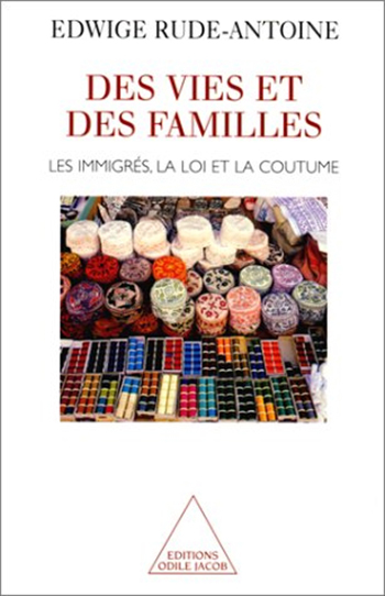 Des vies et des familles - Les immigrés, la loi et la coutume