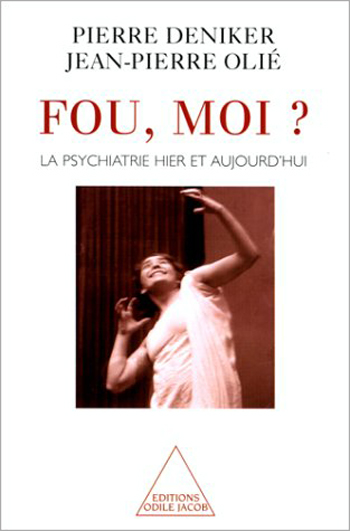 Fou, moi ? - La psychiatrie hier et aujourd’hui