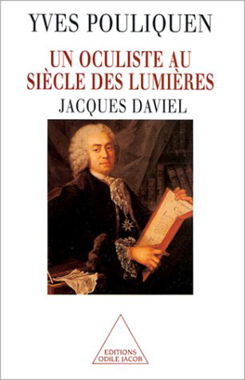 Un oculiste au siècle des Lumières - Jacques Daviel