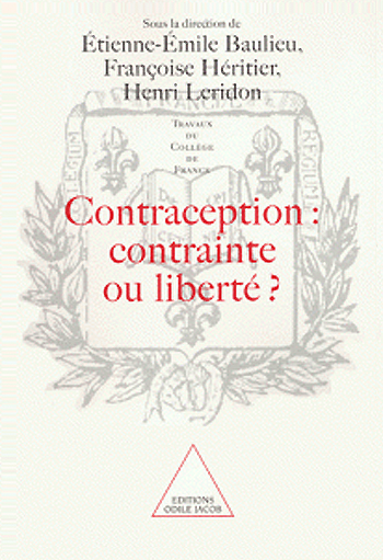 Contraception : Constraint or Liberty ? (Work of the Collège de France)