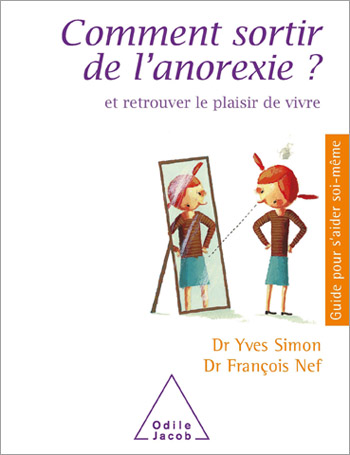 Comment sortir de l'anorexie ? - Et retrouver le plaisir de vivre