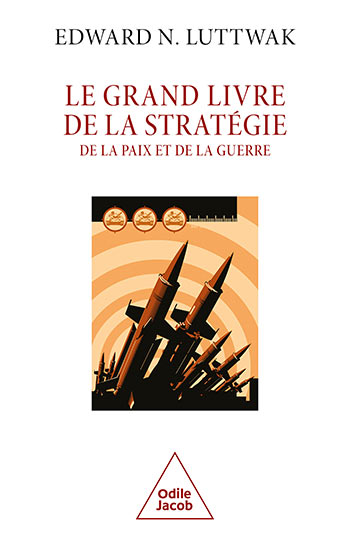 Grand Livre de la stratégie (Le) - De la paix et de la guerre