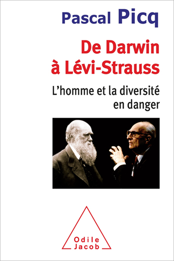 De Darwin à Lévi-Strauss - L’homme et la diversité en danger
