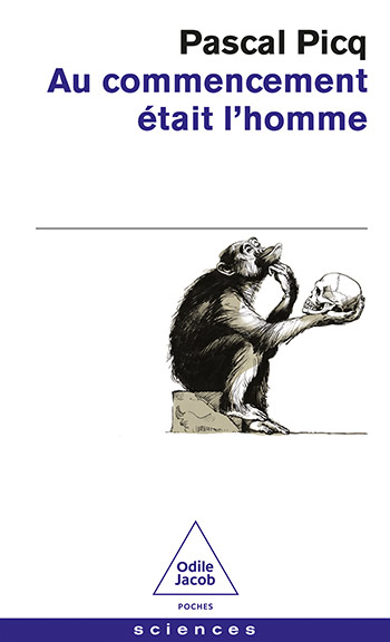 And at the Beginning there was Man... - From Toumaï to Cro-Magnon