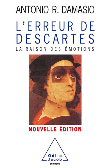 Erreur de Descartes (L') - La raison des émotions