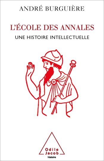 École des Annales (L') - Une histoire intellectuelle