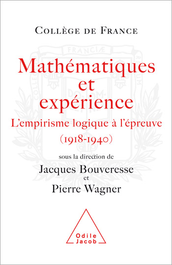 Mathématiques et expérience - L'empirisme logique à l’épreuve (1918-1940)