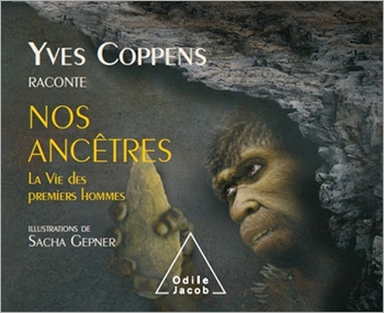 Yves Coppens raconte nos ancêtres - La Vie des premiers hommes