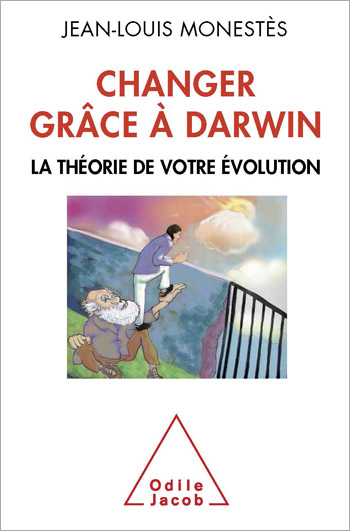 Changer grâce à Darwin - La théorie de votre évolution