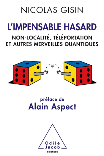 Impensable Hasard (L') - Non-localité, téléportation et autres merveilles quantiques