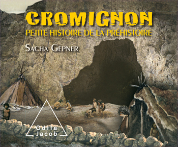 Cromignon - Petite histoire de la préhistoire