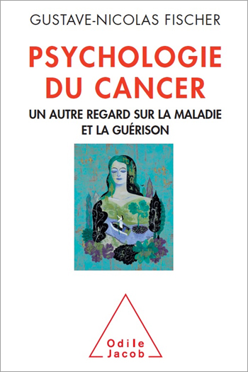 Psychologie du cancer - Un autre regard sur la maladie et la guérison