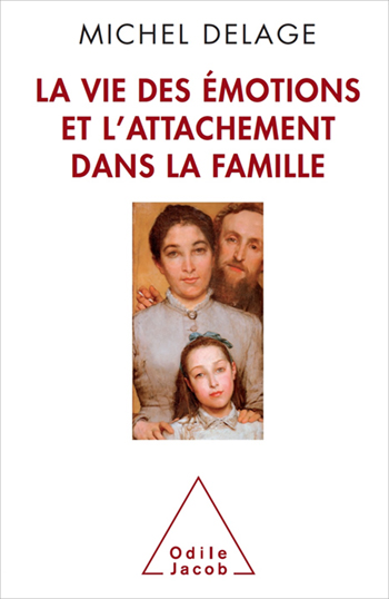 Vie des émotions et l’attachement dans la famille (La)