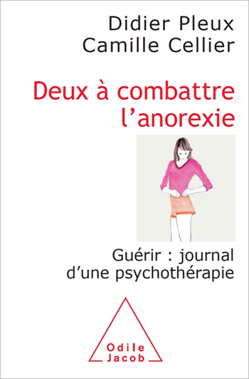 Deux à combattre l’anorexie - Guérir : journal d’une psychothérapie