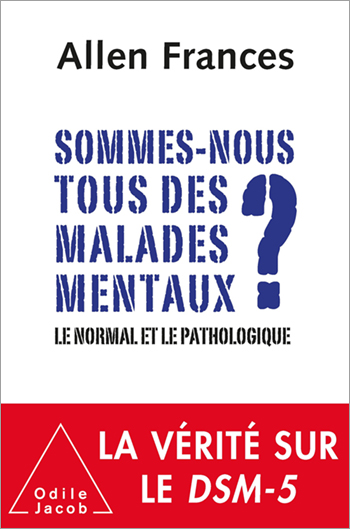 Sommes-nous tous des malades mentaux ? - Le normal et le pathologique