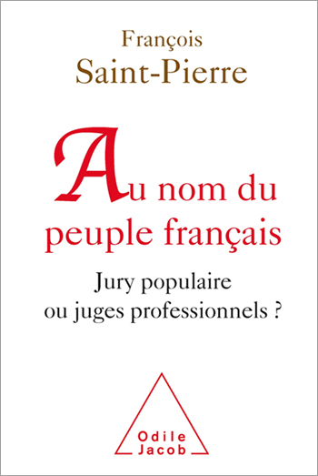In the Name of the French People - Trial by Jury or by Professional Judges?