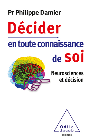 Décider en toute connaissance de soi - Neurosciences et décision