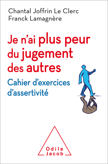 Je n’ai plus peur du jugement des autres - Cahier d’exercices d’assertivité