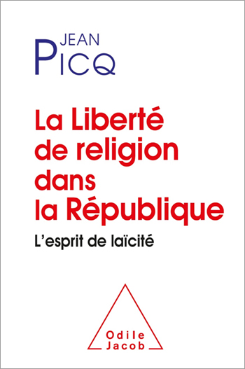 Religious Freedom in the French Republic - Restoring the Spirit of French Secularism