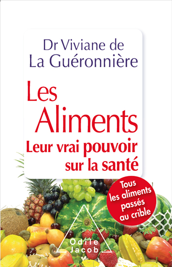 Aliments (Les) - Leur vrai pouvoir sur la santé