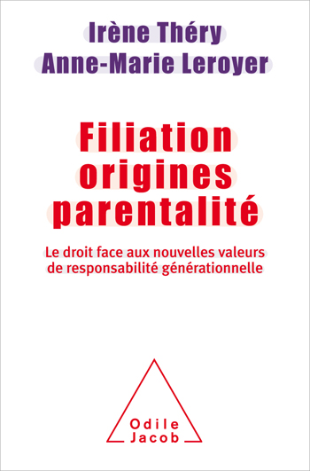 Filiation, Origins, Parenthood - How Lawmakers Are Dealing with Recent Notions of Inter-generational Responsibility