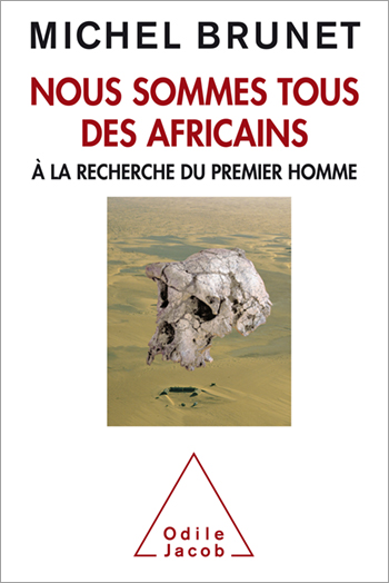 NOUS SOMMES TOUS AFRICAINS PAR MICHEL BRUNET - Page 2 9782738131812