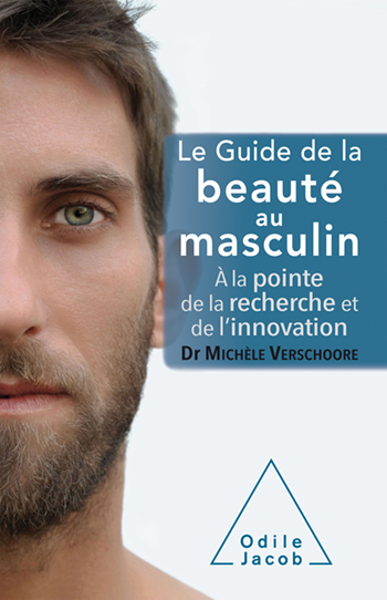 Guide de la beauté au masculin (Le) - À la pointe de la recherche et de l’innovation