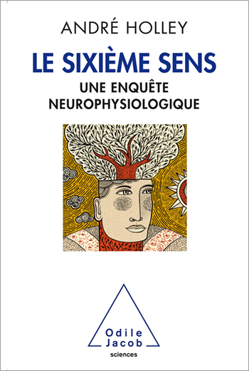 Sixième Sens (Le) - Une enquête neurophysiologique