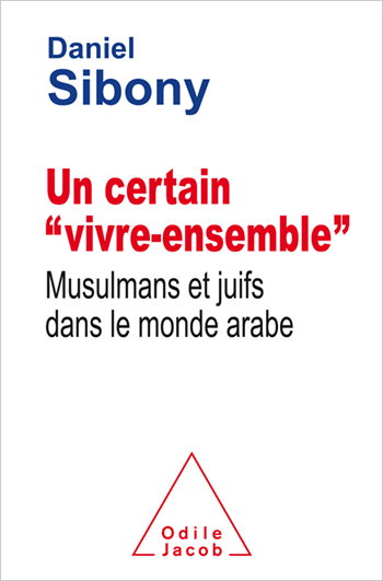 Un certain « vivre-ensemble » - Musulmans et juifs dans le monde arabe
