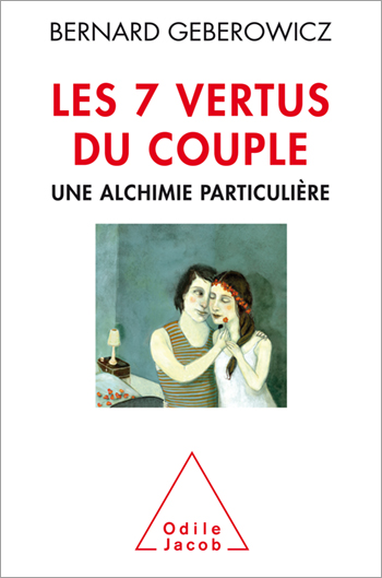 7 vertus du couple (Les) - Une alchimie particulière