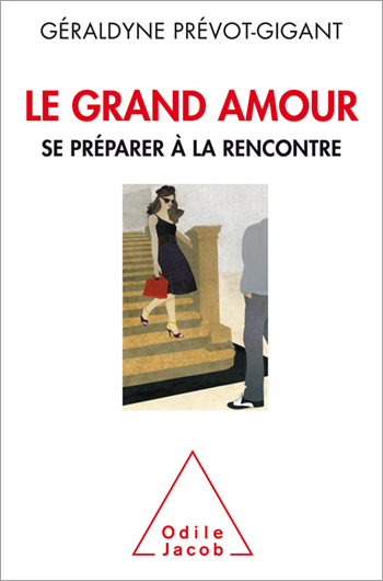 Grand Amour (Le) - Se préparer à la rencontre