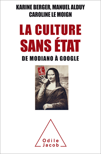 Culture sans État (La) - De Modiano à Google