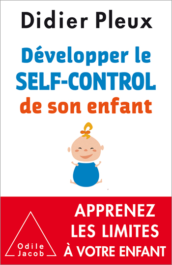 Develop Your Child’s Self-Control - Helping parents to establish limits, and helping children to accept them
