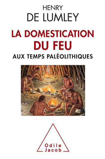 Domestication du feu aux temps paléolithiques (La)