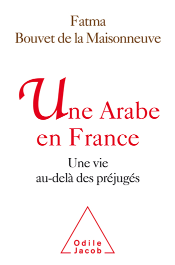 Une Arabe en France - Une vie au-delà des préjugés