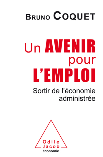 Un avenir pour l'emploi - Sortir de l'économie administrée