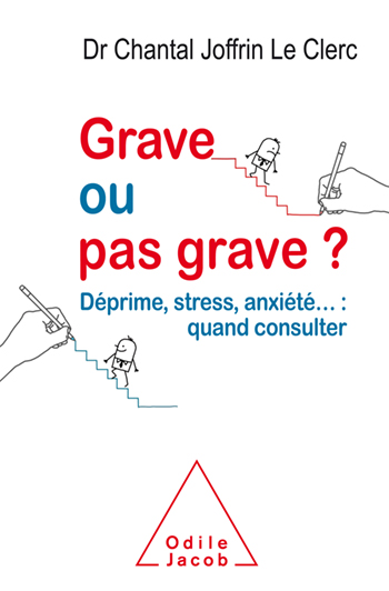 Grave ou pas grave ? - Déprime, stress, anxiété… : quand consulter